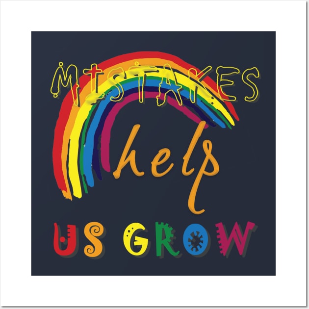 Mistakes help us grow Wall Art by TeeText